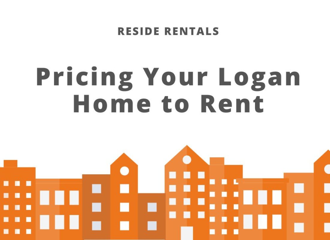 Pricing Your Logan Home to Rent