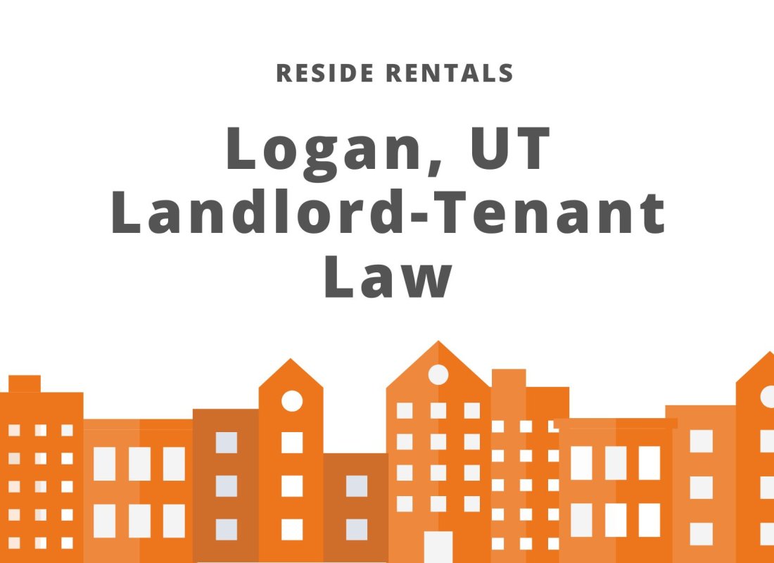 Utah Rental Laws - An Overview of Landlord Tenant Rights in Logan
