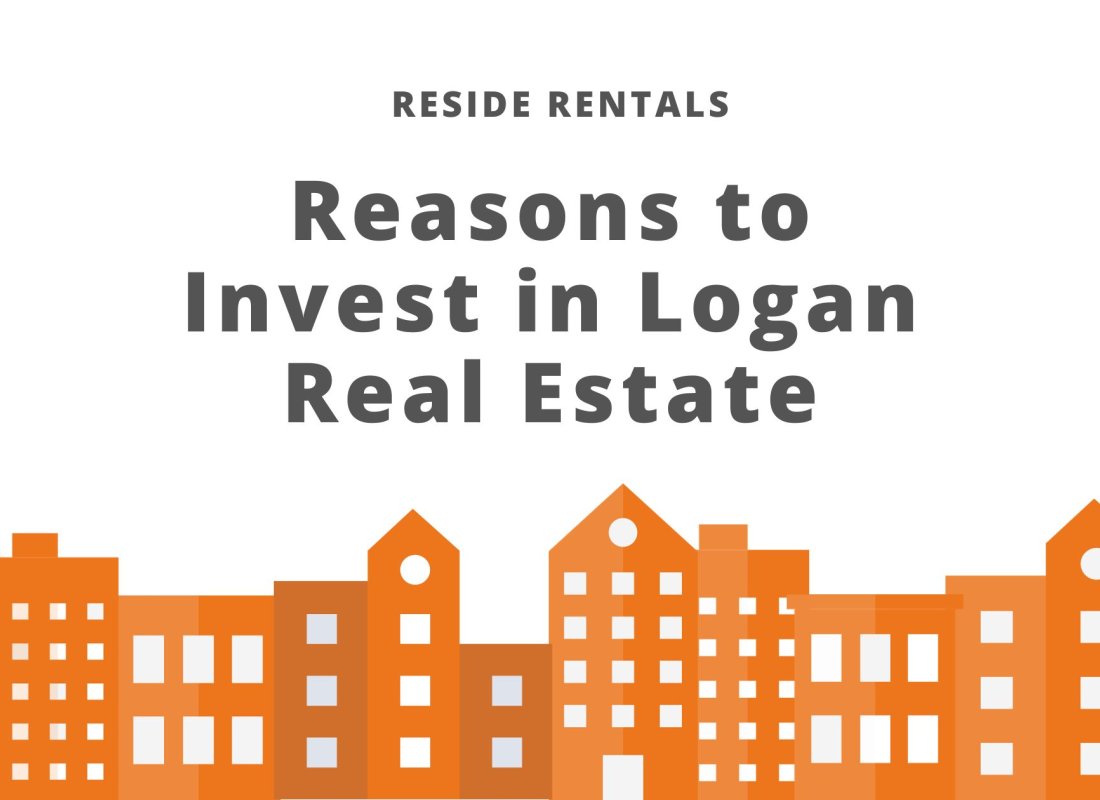 Reasons to Invest in Logan Real Estate
